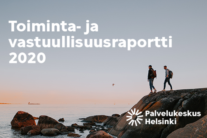 Palvelukeskus Helsingin toiminta- ja vastuullisuusraportti 2020 Palvelukeskus Helsingin toiminta- ja vastuullisuusraportti 2020