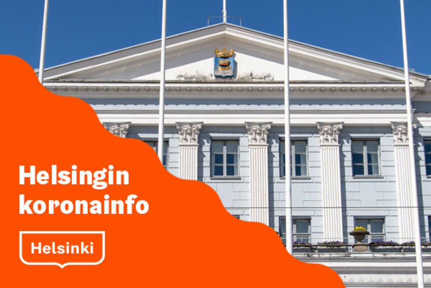 Kaupungintalon julkisivu ja teksti Helsingin koronainfo. Kaupungintalon julkisivu ja teksti Helsingin koronainfo.