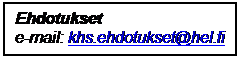 Tekstikehys: Ehdotukset
e-mail: khs.ehdotukset@hel.fi

