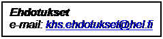 Tekstikehys: Ehdotukset
e-mail: khs.ehdotukset@hel.fi


